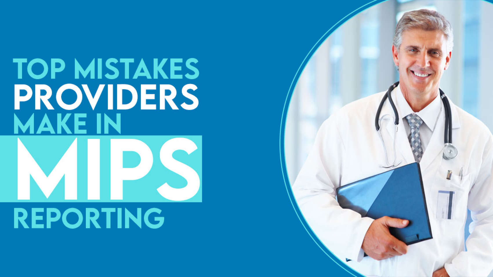 Top Mistakes Providers Make in MIPS Reporting in USA