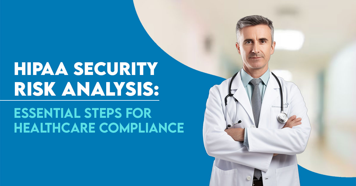 HIPAA security risk analysis for healthcare organizations to ensure data protection and compliance with the HIPAA Security Rule