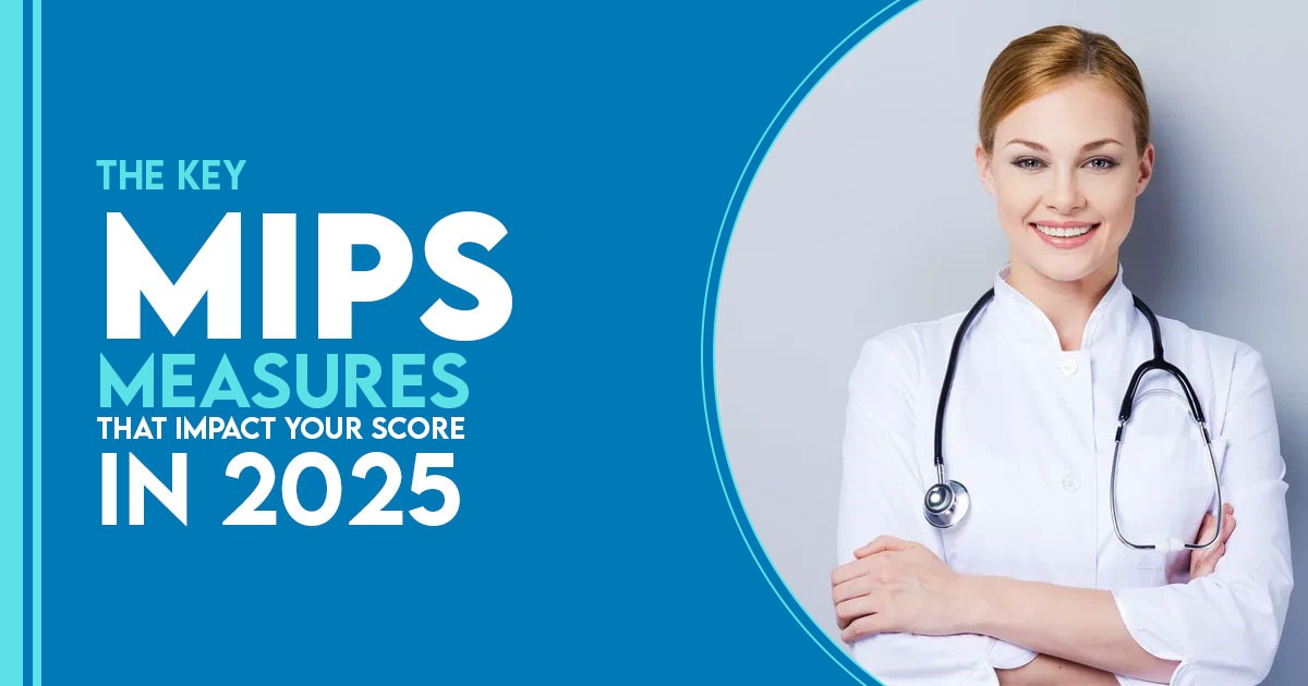 Discover the key MIPS measures affecting your 2025 score and how Proactive Healthcare Services supports compliance and optimization.