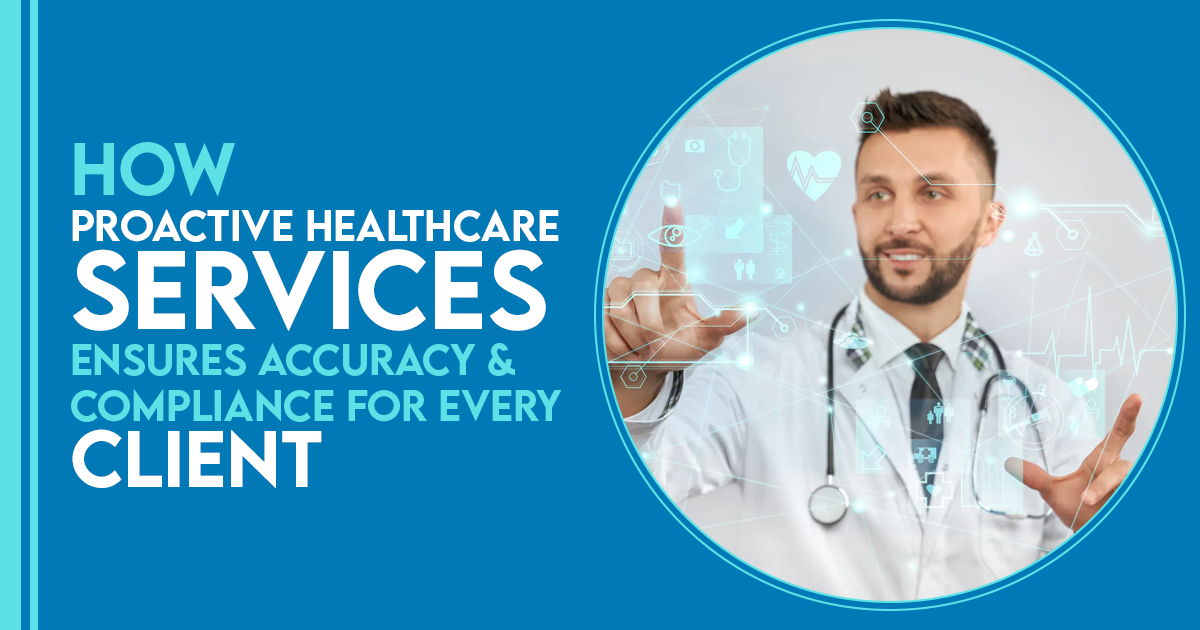 Proactive Healthcare Services delivers HIPAA-compliant medical billing and revenue cycle solutions.